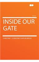Inside Our Gate