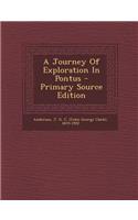 A Journey of Exploration in Pontus - Primary Source Edition