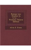 Roman Law Studies in Livy...