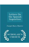 Letters on the Spanish Inquisition - Scholar's Choice Edition