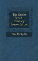 The Golden Fetich: (English)