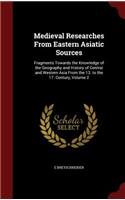 Medieval Researches from Eastern Asiatic Sources: Fragments Towards the Knowledge of the Geography and History of Central and Western Asia from the 13. to the 17. Century, Volume 2(English)