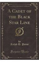 A Cadet of the Black Star Line (Classic Reprint)