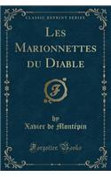 Les Marionnettes Du Diable (Classic Reprint): (French)