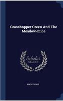 Grasshopper Green And The Meadow-mice