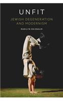 Unfit: Jewish Degeneration and Modernism