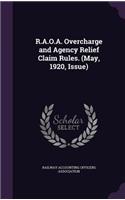 R.A.O.A. Overcharge and Agency Relief Claim Rules. (May, 1920, Issue)