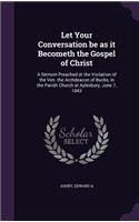 Let Your Conversation be as it Becometh the Gospel of Christ