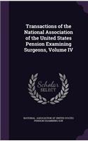 Transactions of the National Association of the United States Pension Examining Surgeons, Volume IV