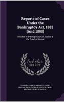 Reports of Cases Under the Bankruptcy ACT, 1883 [And 1890]