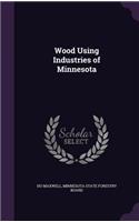 Wood Using Industries of Minnesota