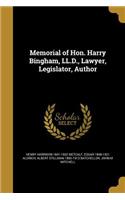 Memorial of Hon. Harry Bingham, LL.D., Lawyer, Legislator, Author