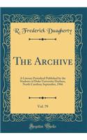 The Archive, Vol. 79: A Literary Periodical Published by the Students of Duke University Durham, North Carolina; September, 1966 (Classic Reprint)