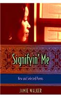 Signifyin' Me: New and Selected Poems