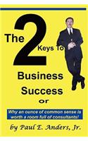 2 Keys to Business Success