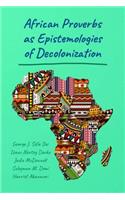 African Proverbs as Epistemologies of Decolonization