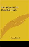 The Miracles Of Unbelief (1902)