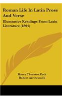 Roman Life In Latin Prose And Verse