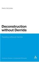 Deconstruction Without Derrida