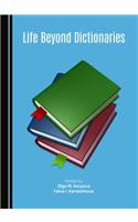 Life Beyond Dictionaries