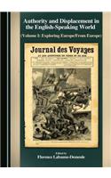 Authority and Displacement in the English-Speaking World (Volume I: Exploring Europe/from Europe)