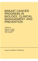 Breast Cancer: Progress in Biology, Clinical Management and Prevention