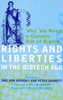 Rights and Liberties in the Biotech Age
