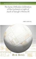 The Syriac Orthodox Celebration of the Eucharist in Light of Jacob of Serugh’s Mimro 95