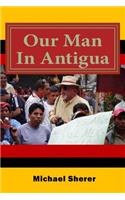 Our Man In Antigua