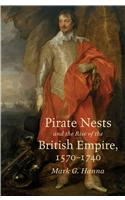 Pirate Nests and the Rise of the British Empire, 1570-1740