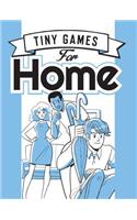 Tiny Games for Home