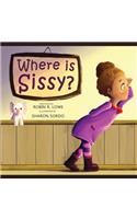 Where is Sissy?