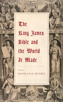 King James Bible and the World It Made