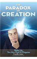 The Paradox of Creation: Wake Up You Are God in Disguise(English)