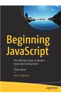 Beginning JavaScript: The Ultimate Guide to Modern JavaScript Development