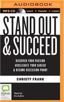 Stand Out & Succeed: Discover Your Passion, Accelerate Your Career and Become Recession-Proof