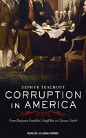Corruption in America: From Benjamin Franklin's Snuff Box to Citizens United
