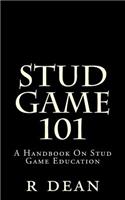 Stud Game 101: A Handbook On Stud Game Education