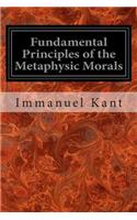 Fundamental Principles of the Metaphysic Morals