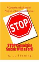Stop Committing Suicide with a Fork!