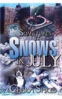 Sometimes It Snows In July