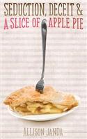 Seduction, Deceit & a Slice of Apple Pie: (English)