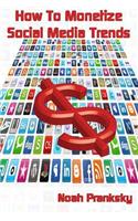 How to Monetize Social Media Trends