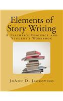 Elements of Story Writing: A Teacher's Resource and Student's Workbook(English)