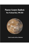 Planetary Geometry Handbook: Mars Positional Data, 1990-2020