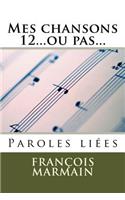 Mes Chansons 12...Ou Pas