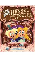 It's Not Hansel and Gretel