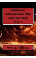 Nathan's Adventures: The Call For War(2 Nathan's Adventures)