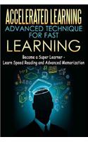 Accelerated Learning - Advanced Technique for Fast Learning