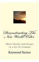 Deconstructing the New World Order: Short Stories and Essays in a Sci-Fi Context
